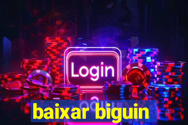 baixar biguin